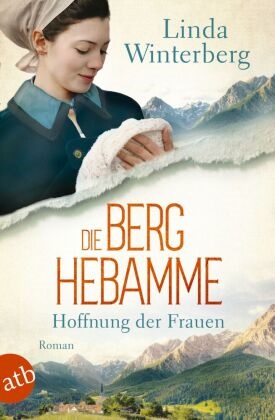Linda Winterberg - Die Berghebamme - Hoffnung der Frauen - Roman