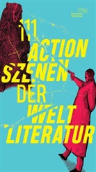Paul Fretter, Mara Delius, Reichwein, Marc Reichwein - 111 Actionszenen der Weltliteratur