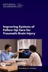 Board On Health Sciences Policy, Forum on Traumatic Brain Injury, Health And Medicine Division, National Academies of Sciences Engineering and Medicine - Improving Systems of Follow-Up Care for Traumatic Brain Injury