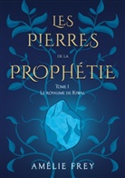 Amélie Frey - Les pierres de la Prophétie