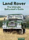 Ian Garner, Garner Ian - Land Rover: The Ultimate Enthusiast's Guide