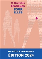 Orphée Desbois, Christine Rossier Erine Janin, Jean-Michel Gaudron, Nina Hund, Erine Janin, Christine Sabolo Jean-Michel Gaudron... - 15 Nouvelles Érotiques Pour "Elles"