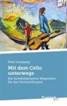 Peter Leisegang - Mit dem Cello unterwegs