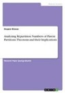 Deapon Biswas - Analyzing Repartition Numbers of Parent Partitions. Theorems and their Implications