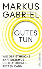 Markus Gabriel - Gutes tun
