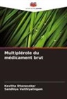 Kavitha Dhanasekar, Sandhiya Vaithiyalingam - Multiplérole du médicament brut