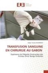 Kodjo Tonato HOUNKPATI - TRANSFUSION SANGUINE EN CHIRURGIE AU GABON