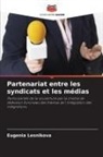 Eugenia Lesnikova - Partenariat entre les syndicats et les médias