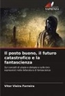 Vitor Vieira Ferreira - Il posto buono, il futuro catastrofico e la fantascienza