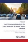 Subhashish Dey, B. Ramakrishna - TRAFFIC CALMING MEASURE ON STATE HIGHWAY AT RURAL AREAS IN INDIA