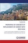 Subhashish Dey, N. V. Srinivas Rao, N.V.Srinivas Rao - PROPERTIES OF CONCRETE BY REPLACEMENT OF CEMENT WITH RICE HUSK