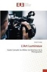 Omar El Galay - L'Art Lumineux