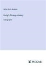 Helen Hunt Jackson - Hetty's Strange History
