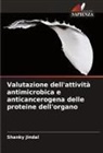 Shanky Jindal - Valutazione dell'attività antimicrobica e anticancerogena delle proteine dell'organo