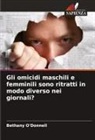 Bethany O'Donnell - Gli omicidi maschili e femminili sono ritratti in modo diverso nei giornali?