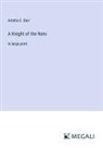 Amelia E. Barr - A Knight of the Nets