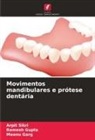 Meenu Garg, Ramesh Gupta, Arpit Sikri - Movimentos mandibulares e prótese dentária