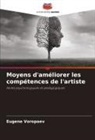Eugene Voropaev - Moyens d'améliorer les compétences de l'artiste