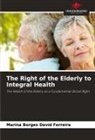 Marina Borges David Ferreira - The Right of the Elderly to Integral Health