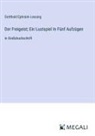 Gotthold Ephraim Lessing - Der Freigeist; Ein Lustspiel In Fünf Aufzügen