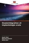 Mansha Bakshi, Neha Jain, Arpit Sikri - Osséointégration et implantologie orale