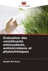 Harjot Pal Kaur - Évaluation des constituants antioxydants, antimicrobiens et phytochimiques