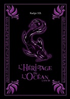 Kaelyn S. B., Kaelyn S.B. - L'Héritage de l'Océan