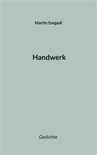 Martin Szegedi - Handwerk