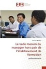 Alioune Ndiaye - Le vade mecum du manager hors pair de l'établissement de formation