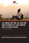 David Francisco Camargo Hernández - LA RÉALITÉ DE LA VIE EN SOLITAIRE ET LES DÉFIS DE LA SOLITUDE