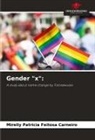Mirelly Patricia Feitosa Carneiro - Gender "x":
