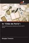 Douglas Tomácio - In "Chão de Ferro":