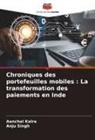 Aanchal Kalra, Anju Singh - Chroniques des portefeuilles mobiles : La transformation des paiements en Inde