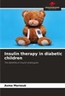 Asma Marzouk - Insulin therapy in diabetic children