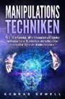 Konrad Sewell - Manipulationstechniken: Wie Sie durch Psychologie, NLP und Kommunikation die Gedanken und Körpersprache von Menschen lesen, sich vor Manipulation schützen und zum eigenen Vorteil andere manipulieren!