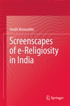 Shekh Moinuddin - Screenscapes of e-Religiosity in India