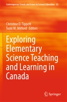 Christine D Tippett, M Milford, Todd M. Milford, Christine D. Tippett - Exploring Elementary Science Teaching and Learning in Canada