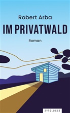 Robert Arba - Im Privatwald