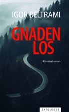 Igor Beltrami - Gnadenlos