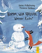 Ulrike Motschiunig, Florence Dailleux - Komm, wir spielen, kleiner Fuchs!