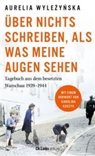 Aurelia Wylezynska, Aurelia Wyleżyńska, Bernhard Hartmann - Über nichts schreiben, als was meine Augen sehen