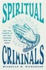Michelle M. Nickerson, Nickerson Michelle M. - Spiritual Criminals