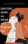 Michael Reid O''''connell Killen Trice, Patricia O'Connell Killen, Michael Reid Trice, Trice Michael Reid - Gratitude, Injury, and Repair in a Pandemic Age