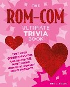 Neal E. Fischer - The Rom-Com Ultimate Trivia Book