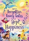 Mary Sebag-Montefiore, Sebag-Montefiore Mary, Sara Ugolotti - Forgotten Fairy Tales of Hope and Happiness