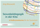 Jörg Maywald - Sexualpädagogik in der Kita. 40 Reflexionskarten für die Teamarbeit