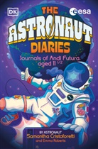 Samantha Cristoforetti, Emma Roberts, Roberts Emma - The Astronaut Diaries