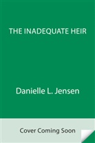 Danielle L Jensen, Danielle L. Jensen - The Inadequate Heir