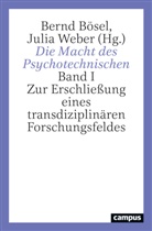 Bernd Bösel, Julia Weber - Die Macht des Psychotechnischen