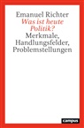 Emanuel Richter - Was ist heute Politik?